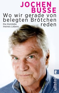 Wo wir gerade von belegten Brötchen reden - Jochen Busse - E-Book