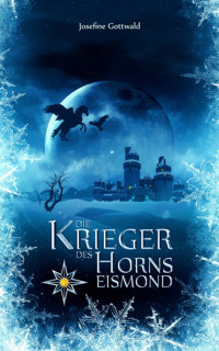 Die Krieger des Horns: Eismond - Josefine Gottwald - E-Book