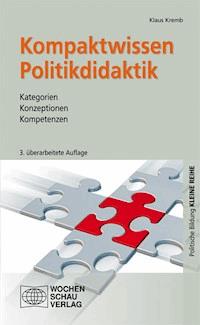 Kompaktwissen Politikdidaktik - Klaus Kremb - E-Book