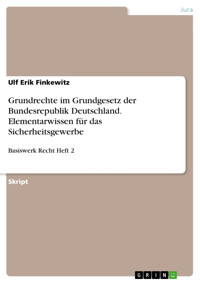 Grundrechte im Grundgesetz der Bundesrepublik Deutschland. Elementarwissen für das Sicherheitsgewerbe - Ulf Erik Finkewitz - E-Book