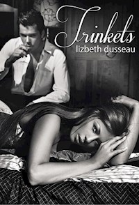 Trinkets - Lizbeth Dusseau - E-Book