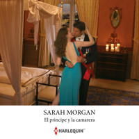 El príncipe y la camarera - Sarah Morgan - Hörbuch