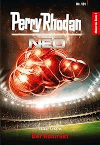 Perry Rhodan Neo 131: Der Kontrakt - Rainer Schorm - E-Book + Hörbuch
