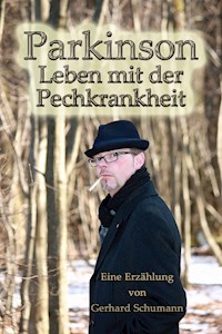 Parkinson Leben mit der Pechkrankheit - Gerhard Schumann - E-Book