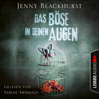 Das Böse in deinen Augen (Ungekürzt) - Jenny Blackhurst - Hörbuch