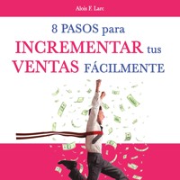 Ocho pasos para incrementar tus ventas fácilmente - Alois Larc - Hörbuch