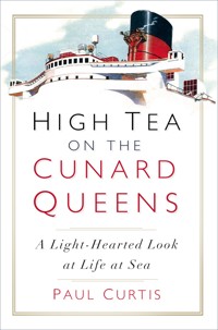 High Tea on the Cunard Queens - Paul Curtis - E-Book