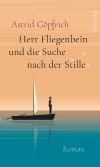 Herr Fliegenbein und die Suche nach der Stille - Astrid Göpfrich - E-Book