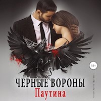 Чёрные вороны. Книга 3. Паутина - Ульяна Соболева - Hörbuch