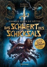 Sikander gegen die Götter, Band 1: Das Schwert des Schicksals (Rick Riordan Presents) - Sarwat Chadda - E-Book