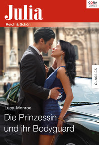 Die Prinzessin und ihr Bodyguard - Lucy Monroe - E-Book