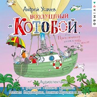 Воздушный «Котобой», или Приключения котов в небе и на земле - Андрей Усачев - Hörbuch