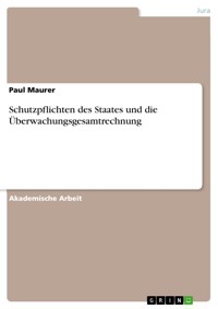 Schutzpflichten des Staates und die Überwachungsgesamtrechnung - Paul Maurer - E-Book
