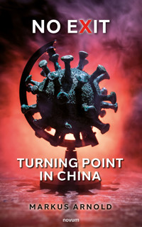 No exit - turning point in China - Markus Arnold - E-Book
