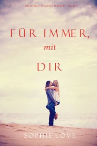 Für Immer mit Dir (Die Pension in Sunset Harbor — Band 3) - Sophie Love - E-Book + Hörbuch
