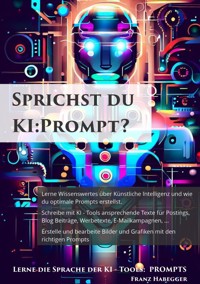 Sprichst du KI:Prompt? - Franz Habegger - E-Book