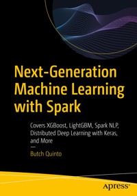 Next-Generation Machine Learning with Spark - Butch Quinto - E-Book