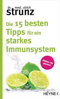 Die 15 besten Tipps für ein starkes Immunsystem - Ulrich Strunz - E-Book