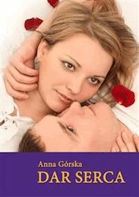 Dar serca - Anna Górska - E-Book