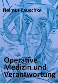 Operative Medizin und Verantwortung - Helmut Lauschke - E-Book