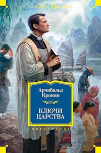 Ключи Царства - Арчибальд Кронин - E-Book