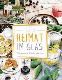 Heimat im Glas - Daniela Wattenbach - E-Book
