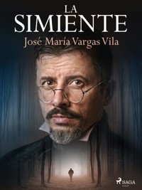 La simiente - José María Vargas Vilas - E-Book