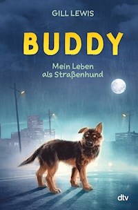 Buddy – Mein Leben als Straßenhund - Gill Lewis - E-Book