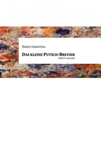 Das kleine Putsch-Brevier - Daniel Camastral - E-Book