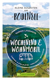 Wochenend und Wohnmobil. Kleine Auszeiten am Bodensee. - Marion Landwehr - E-Book