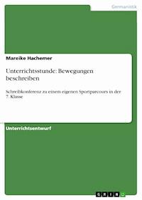 Unterrichtsstunde: Bewegungen beschreiben - Mareike Hachemer - E-Book