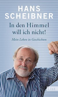In den Himmel will ich nicht! - Hans Scheibner - E-Book