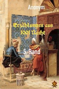 Erzählungen aus 1001 Nacht - 5. Band - Anonym - E-Book