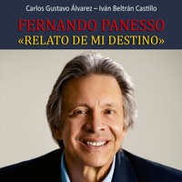 Fernando Panesso. Relato de mi destino - Carlos Gustavo Álvarez - Hörbuch