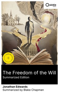 The Freedom of the Will (Summarized Edition) - Jonathan Edwards - E-Book