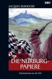 Die Nürburg-Papiere - Jacques Berndorf - E-Book