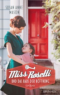 Miss Rosetti und das Haus der Hoffnung - Susan Anne Mason - E-Book