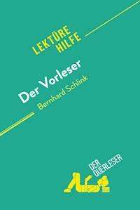 Der Vorleser von Bernhard Schlink (Lektürehilfe) - Mélanie Kuta - E-Book