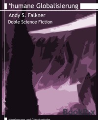*humane Globalisierung - Andy S. Falkner - E-Book