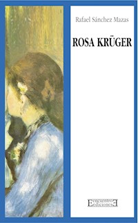 Rosa Krüger - Rafael Sánchez Mazas - E-Book