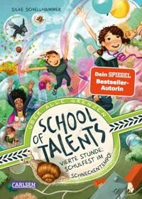 School of Talents 4: Vierte Stunde: Schulfest im Schneckentempo! - Silke Schellhammer - E-Book