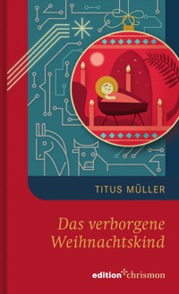Das verborgene Weihnachtskind - Titus Müller - E-Book + Hörbuch