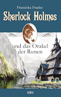 Sherlock Holmes und das Orakel der Runen - Franziska Franke - E-Book
