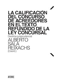 La calificación del concurso de acreedores en el Texto Refundido de la Ley Concursal - Alberto Sala Reixachs - E-Book