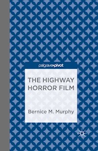 The Highway Horror Film - Bernice M. Murphy - E-Book