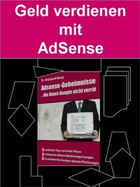 Geld verdienen mit AdSense - Dr. Meinhard Mang - E-Book