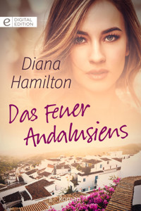 Das Feuer Andalusiens - Diana Hamilton - E-Book
