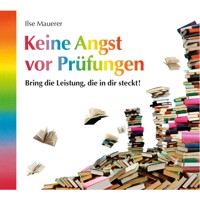 Keine Angst vor Prüfungen (ungekürzt) - Ilse Mauerer - Hörbuch