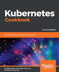 Kubernetes Cookbook - Hideto Saito - E-Book