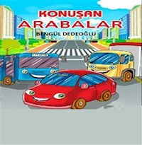 Konuşan ARABALAR - Bengül Dedeoğlu - E-Book
